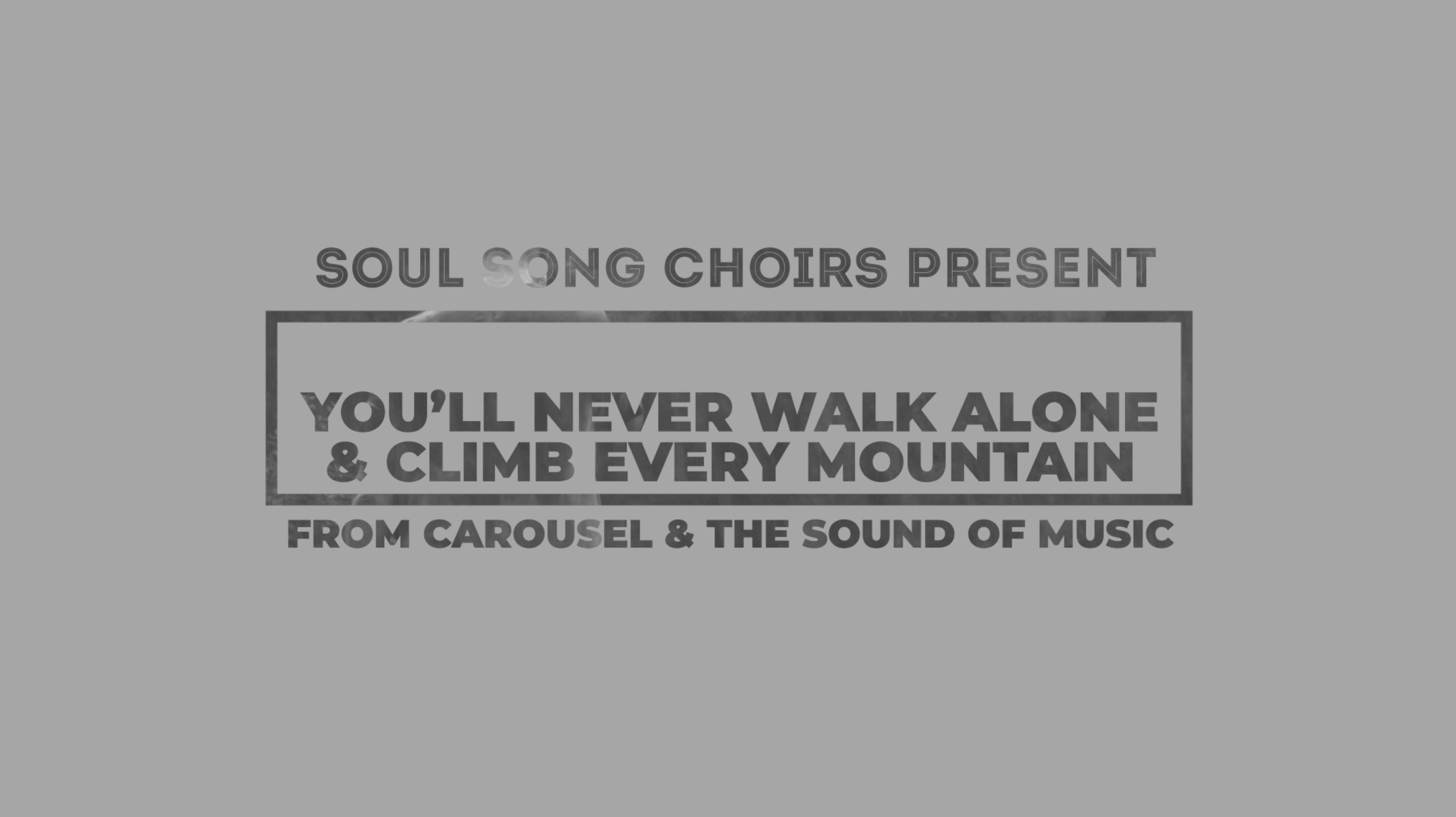 You'll Never Walk Alone/Climb Every Mountain - Virtual Choir