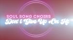 Don't Give Up On Me - Virtual Choir